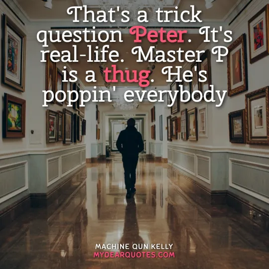 Machine Gun Kelly quote about life